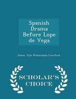 Spanish Drama Before Lope De Vega 1016550731 Book Cover