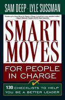 Smart Moves for People in Charge: 130 Checklists to Help You Be a Better Leader 0201483289 Book Cover