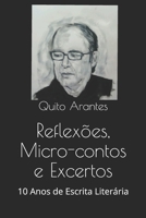 Reflexões, Micro-contos e Excertos: 10 Anos de Escrita Literária B08XNBYDKD Book Cover