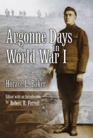 Argonne Days in World War I 0826217087 Book Cover