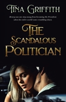 The Scandalous Politician B0FSFW67XQ Book Cover