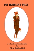 "One Traveler's Tales": a collection of short stories B08F6JZ4R5 Book Cover