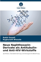 Neue Naphthoxazin-Derivate als Antitubulin- und Anti-HIV-Wirkstoffe: Synthese, Charakterisierung und biologische Bewertung (German Edition) 6207675649 Book Cover