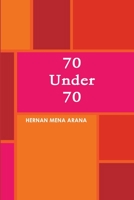 70 Under 70 1716859565 Book Cover