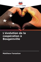 L'évolution de la coopération à Bougainville (French Edition) 6208768918 Book Cover