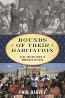 Bounds of Their Habitation: Race and Religion in American History 0810896257 Book Cover