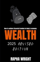 Wealth: 2025 Revised Edition B0F3TFWF3W Book Cover