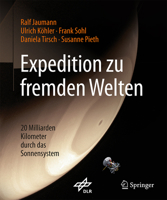 Expedition Zu Fremden Welten: 20 Milliarden Kilometer Durch Das Sonnensystem 3662549956 Book Cover