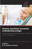 Ocena wyników leczenia endodontycznego (Polish Edition) 6202472499 Book Cover