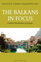 The Balkans in Focus: Cultural Boundaries in Europe 9189116380 Book Cover