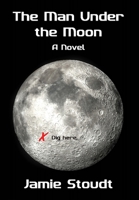 The Man Under the Moon 1643436996 Book Cover