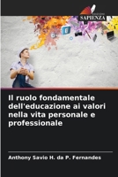 Il ruolo fondamentale dell'educazione ai valori nella vita personale e professionale (Italian Edition) 6207994779 Book Cover