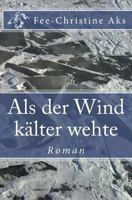 Als der Wind Kälter Wehte 1974688593 Book Cover