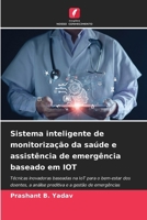 Sistema inteligente de monitorização da saúde e assistência de emergência baseado em IOT 620953953X Book Cover