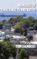 Memories of a Mackinac Island Native: Life on the Island from 1940s to 2020s 1615998322 Book Cover