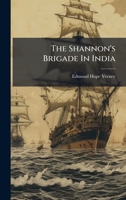 The Shannon's Brigade In India 1024806693 Book Cover