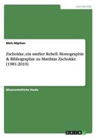 Zschokke, ein sanfter Rebell. Monographie & Bibliographie zu Matthias Zschokke (1981-2010) 3640820398 Book Cover