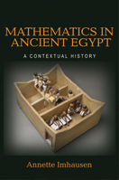 Mathematics in Ancient Egypt: A Contextual History 0691209073 Book Cover