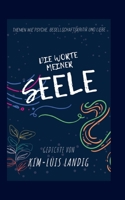 Die Worte meiner Seele: Themen wie Psyche, Gesellschaftskritik und Liebe (German Edition) 3753482013 Book Cover