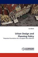 Urban Design and Planning Policy: Theoretical Foundations for a European New Urbanism 3838380312 Book Cover
