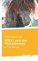 WILLI und die Mohnblumen: Bd. 7 der Willologie 3710353629 Book Cover