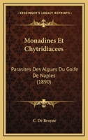 Monadines Et Chytridiacées, Parasites Des Algues Du Golfe De Naples 1149011688 Book Cover
