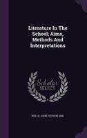 Literature in the School; Aims, Methods and Interpretations 1348147024 Book Cover