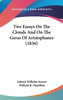 Two Essays On The Clouds And On The Geras Of Aristophanes 1104516330 Book Cover