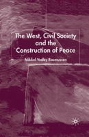 The West, Civil Society and the Construction of Peace 1403917140 Book Cover