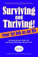 Surviving and Thriving! Your 1st Job as an RN 1467587796 Book Cover