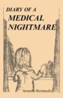 Diary of a Medical Nightmare 1425170218 Book Cover