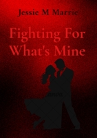 Fighting For What's Mine B0GBP9GQR5 Book Cover