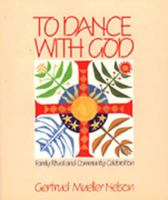 To Dance With God: Family Ritual and Community Celebration