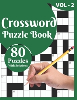 Crossword Puzzle Book: 80 Large Print Crossword Puzzle Book For Adults And Senior Included Solution For Checking And Best Knowledgeable Gift For Puzzle Lovers B08WSHFBGG Book Cover