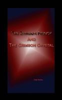 The Dragon Prince and The Crimson Crystal 1494946637 Book Cover