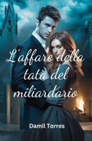 L'affare della tata del miliardario: Un uomo distrutto, una donna disperata e un amore che nessuno dei due ha visto arrivare (Italian Edition) B0DY43PM9H Book Cover