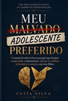 Meu Adolescente Preferido: O manual de sobrevivência para pais, que desejam compreender a adolescência , reduzir conflitos e fortalecer a conexão com os filhos. (Portuguese Edition) B0HCM6X27Z Book Cover