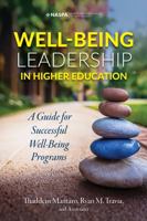 Well-Being Leadership in Higher Education: A Guide for Successful Well-Being Programs 1948213494 Book Cover