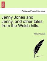 Jenny Jones and Jenny, and other tales from the Welsh hills. 1241218242 Book Cover