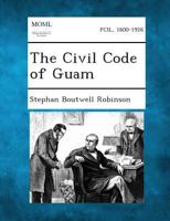 The Civil Code of Guam 1289344981 Book Cover