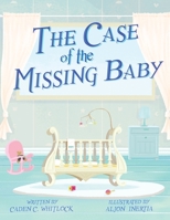 The Case of the Missing Baby 1955668019 Book Cover