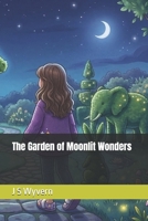 The Garden of Moonlit Wonders B0GTHHMZNQ Book Cover