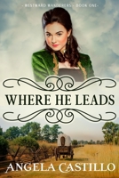 Where He Leads 1953419194 Book Cover