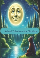 Animal Tales from the Old Moon B0DTQQJ7B7 Book Cover
