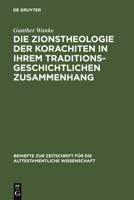 Die Zionstheologie Der Korachiten in Ihrem Traditionsgeschichtlichen Zusammenhang 3110055783 Book Cover