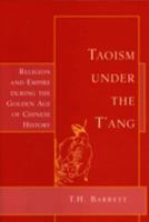 Taoism Under the T'ang: Religion & Empire During the Golden Age of Chinese 1891640259 Book Cover