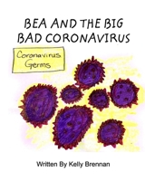 Bea and The Big Bad Coronavirus 171456133X Book Cover