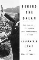 Behind the Dream: The Making of the Speech That Transformed a Nation 0230337554 Book Cover