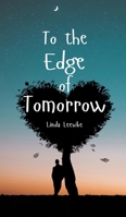 To the Edge of Tomorrow B0DQ21FCRJ Book Cover