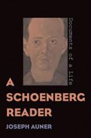 A Schoenberg Reader: Documents of a life 0300095406 Book Cover